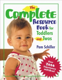 The Complete Resource Book for Toddlers and Twos: Over 2000 Experiences and Ideas (Complete Resource Series) The Complete Resource Book for Toddlers and Twos: Over 2000 Experiences and Ideas (Complete Resource Series)
