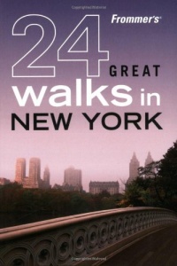 Frommer's 24 Great Walks in New York Frommer's 24 Great Walks in New York