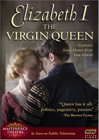 Masterpiece Theatre: Elizabeth I - The Virgin Queen Masterpiece Theatre: Elizabeth I - The Virgin Queen