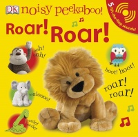 Noisy Peekaboo: Roar! Roar! Noisy Peekaboo: Roar! Roar!