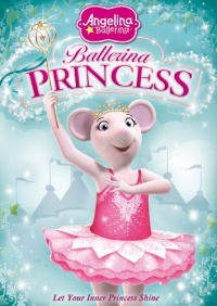 Angelina Ballerina: Ballerina Princess DVD Angelina Ballerina: Ballerina Princess DVD