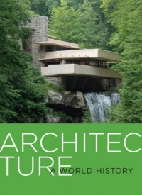 Architecture: A World History Architecture: A World History