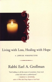 Living with Loss, Healing with Hope: A Jewish Perspective Living with Loss, Healing with Hope: A Jewish Perspective