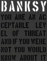 Banksy.: You Are an Acceptable Level of Threat