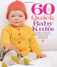 60 Quick Baby Knits: Blankets, Booties, Sweaters & More in Cascade 220 Superwash (Sixth & Spring) 60 Quick Baby Knits: Blankets, Booties, Sweaters & More in Cascade 220 Superwash (Sixth & Spring)