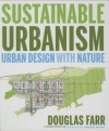 Sustainable Urbanism: Urban Design With Nature