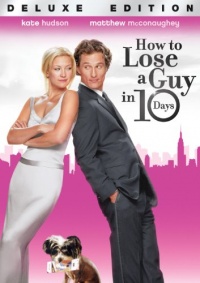 How To Lose A Guy In 10 Days How To Lose A Guy In 10 Days