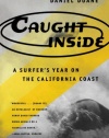 Caught Inside: A Surfer's Year on the California Coast