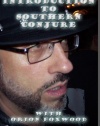 Introduction to Southern Conjure