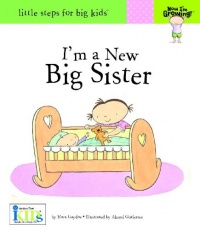 Now I'm Growing! I'm a New Big Sister - Little Steps for Big Kids Now I'm Growing! I'm a New Big Sister - Little Steps for Big Kids