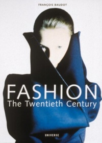Fashion: The Twentieth Century Fashion: The Twentieth Century