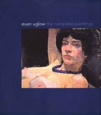 Euan Uglow: The Complete Paintings Euan Uglow: The Complete Paintings
