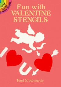 Fun with Valentine Stencils (Dover Stencils) Fun with Valentine Stencils (Dover Stencils)