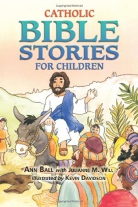 Catholic Bible Stories for Children Catholic Bible Stories for Children