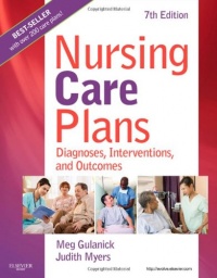 Nursing Care Plans: Diagnoses, Interventions, and Outcomes, 7e Nursing Care Plans: Diagnoses, Interventions, and Outcomes, 7e