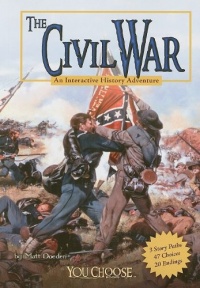 The Civil War: An Interactive History Adventure (You Choose Books) The Civil War: An Interactive History Adventure (You Choose Books)