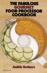 The Fabulous Gourmet Food Processor Cookbook The Fabulous Gourmet Food Processor Cookbook