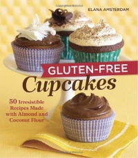 Gluten-Free Cupcakes: 50 Irresistible Recipes Made with Almond and Coconut Flour Gluten-Free Cupcakes: 50 Irresistible Recipes Made with Almond and Coconut Flour
