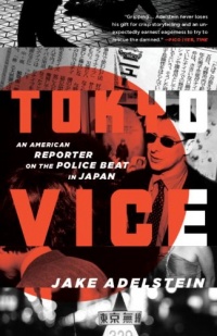 Tokyo Vice: An American Reporter on the Police Beat in Japan (Vintage Crime/Black Lizard) Tokyo Vice: An American Reporter on the Police Beat in Japan (Vintage Crime/Black Lizard)