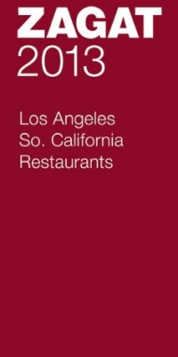 2013 Los Angeles/So. California Restaurants (Zagat Survey: Los Angeles/Southern California Restaurants)