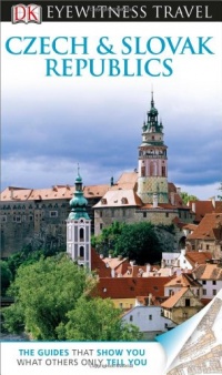 DK Eyewitness Travel Guide: Czech and Slovak Republics DK Eyewitness Travel Guide: Czech and Slovak Republics