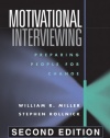 Motivational Interviewing, Second Edition: Preparing People for Change