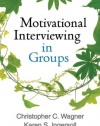 Motivational Interviewing in Groups (Applications of Motivational Interviewing)