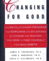 Changing for Good: The Revolutionary Program That Explains the Six Stages of Change and Teaches You How to Free Yourself from Bad Habits