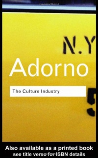 The Culture Industry: Selected Essays on Mass Culture (Routledge Classics) The Culture Industry: Selected Essays on Mass Culture (Routledge Classics)
