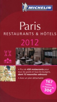 MICHELIN Guide Paris 2012: Restaurants & Hotels (Michelin Guide/Michelin) (French Edition)