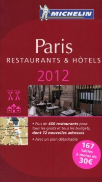 MICHELIN Guide Paris 2012: Restaurants & Hotels (Michelin Guide/Michelin) (French Edition) MICHELIN Guide Paris 2012: Restaurants & Hotels (Michelin Guide/Michelin) (French Edition)