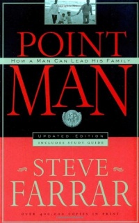 Point Man: How a Man Can Lead His Family Point Man: How a Man Can Lead His Family
