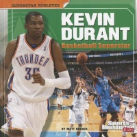 Kevin Durant: Basketball Superstar (Superstar Athletes) Kevin Durant: Basketball Superstar (Superstar Athletes)