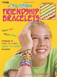 Cool Stuff Friendship Bracelets (Leisure Arts #1871) Cool Stuff Friendship Bracelets (Leisure Arts #1871)