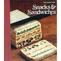 Snacks & Sandwiches (The Good Cook Techniques & Recipes Series)