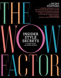 The Wow Factor: Insider Style Secrets for Every Body and Every Budget The Wow Factor: Insider Style Secrets for Every Body and Every Budget