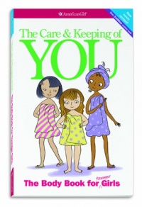 The Care and Keeping of You: The Body Book for Younger Girls, Revised Edition The Care and Keeping of You: The Body Book for Younger Girls, Revised Edition