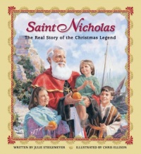 Saint Nicholas: The Real Story of the Christmas Legend Saint Nicholas: The Real Story of the Christmas Legend