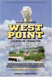 Understanding West Point: What Cadets Must Do at West Point, and Why Understanding West Point: What Cadets Must Do at West Point, and Why