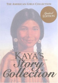 Kaya's Story Collection (The American Girls Collection) Kaya's Story Collection (The American Girls Collection)