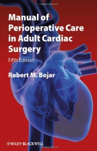Manual of Perioperative Care in Adult Cardiac Surgery Manual of Perioperative Care in Adult Cardiac Surgery