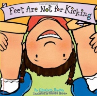 Feet Are Not for Kicking (Board Book) (Best Behavior Series) Feet Are Not for Kicking (Board Book) (Best Behavior Series)