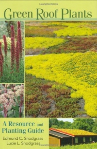 Green Roof Plants: A Resource and Planting Guide