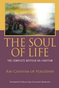 The Soul of Life: The Complete Neffesh Ha-chayyim The Soul of Life: The Complete Neffesh Ha-chayyim