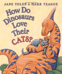 How Do Dinosaurs Love Their Cats? How Do Dinosaurs Love Their Cats?
