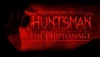 Huntsman - The Orphanage [Online Game Code]