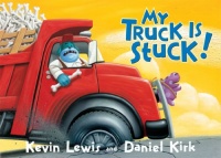 My Truck Is Stuck! My Truck Is Stuck!