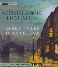 Sherlock Holmes: Three Tales of Intrigue Sherlock Holmes: Three Tales of Intrigue