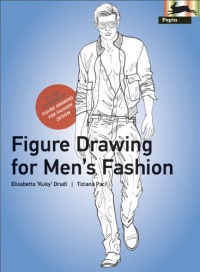 Figure Drawing for Men's Fashion (Pepin Press Design Books) (Fashion & Textiles) Figure Drawing for Men's Fashion (Pepin Press Design Books) (Fashion & Textiles)