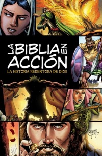 la Biblia en acción, The Action Bible (Spanish Edition) la Biblia en acción, The Action Bible (Spanish Edition)